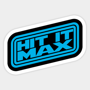 HIT IT MAX Sticker